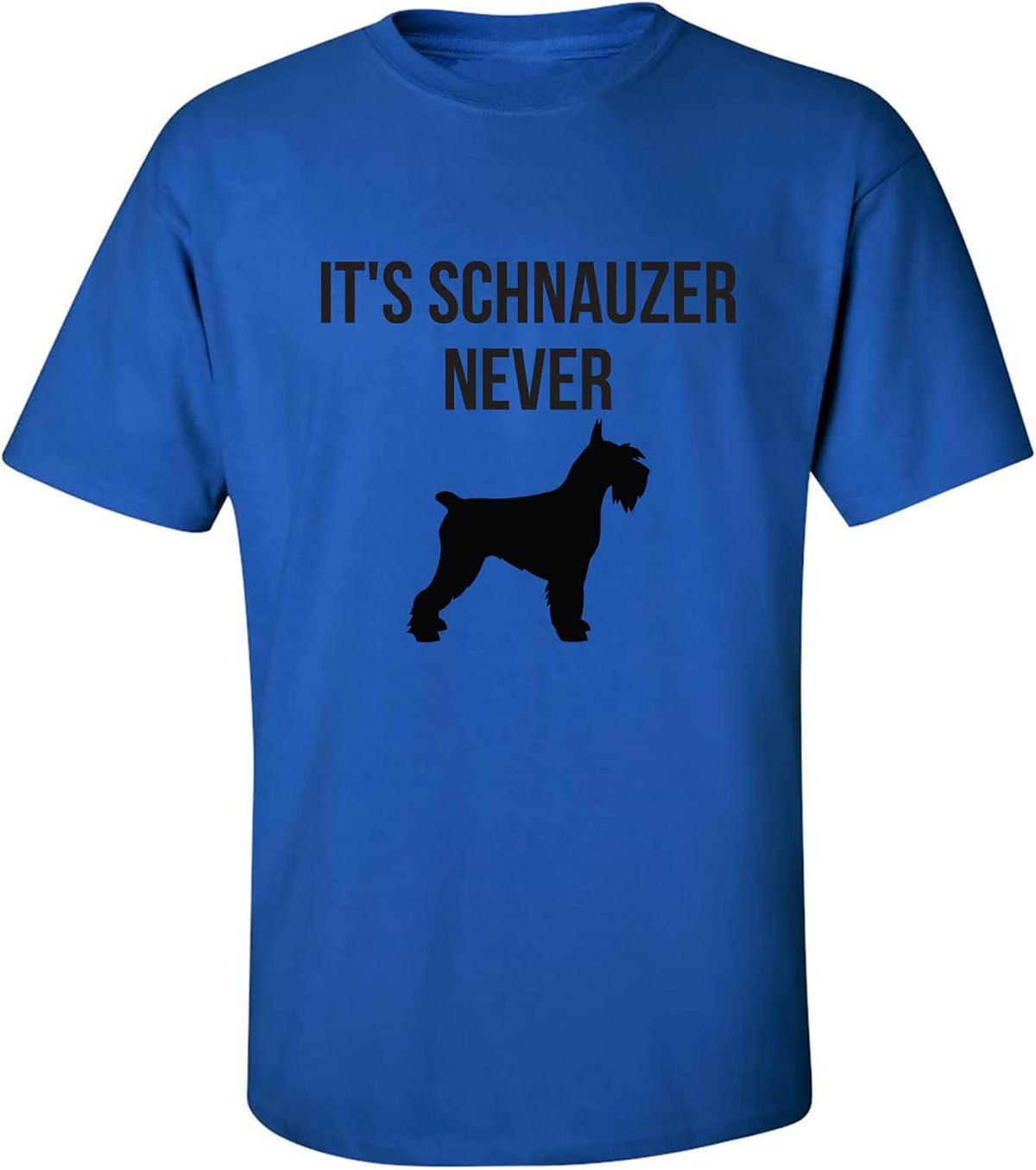 zerogravitee It's Schnauzer Never Adult Short Sleeve T-Shirt - Royal