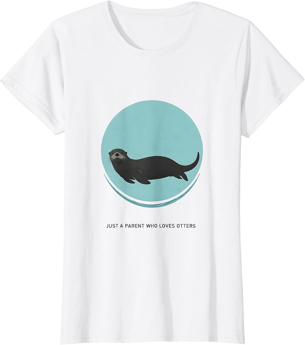 Just A Parent Who Loves Otters Funny Otter Lover Gift T-Shirt - White