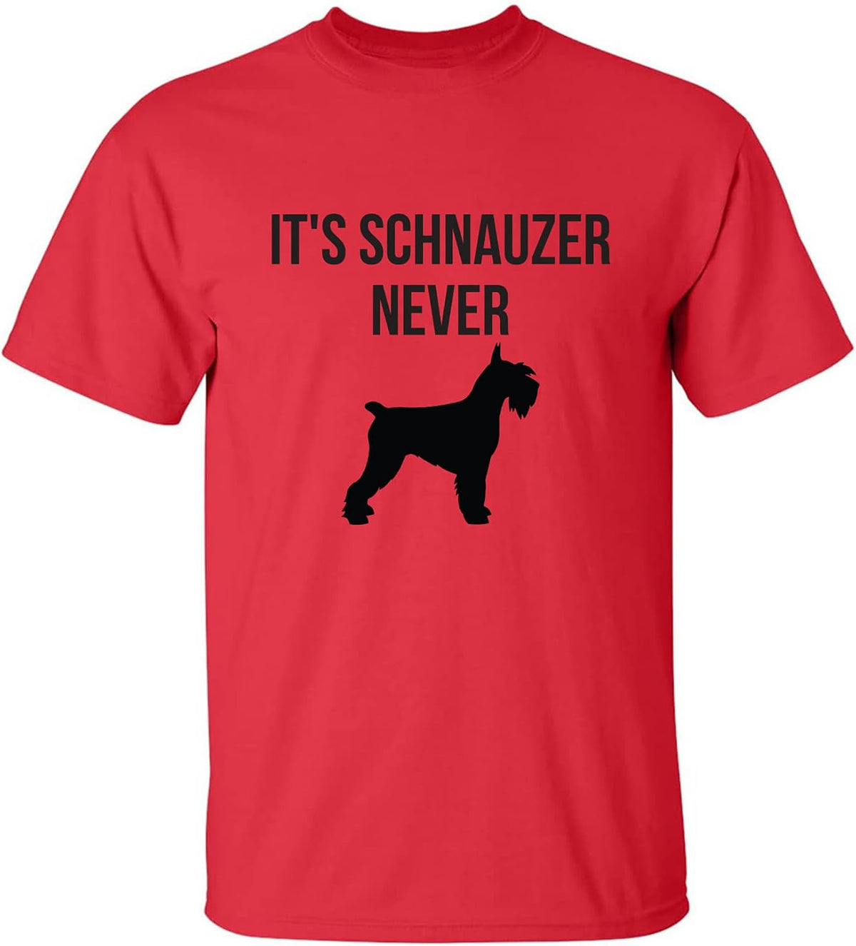 zerogravitee It's Schnauzer Never Adult Short Sleeve T-Shirt - Red