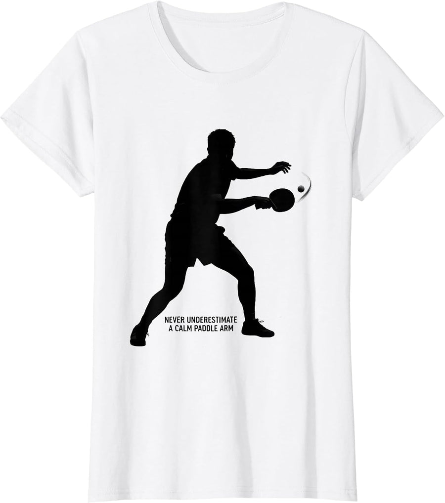 Women's Never Underestimate A Calm Paddle Arm Funny Table Tennis T-Shirt - White