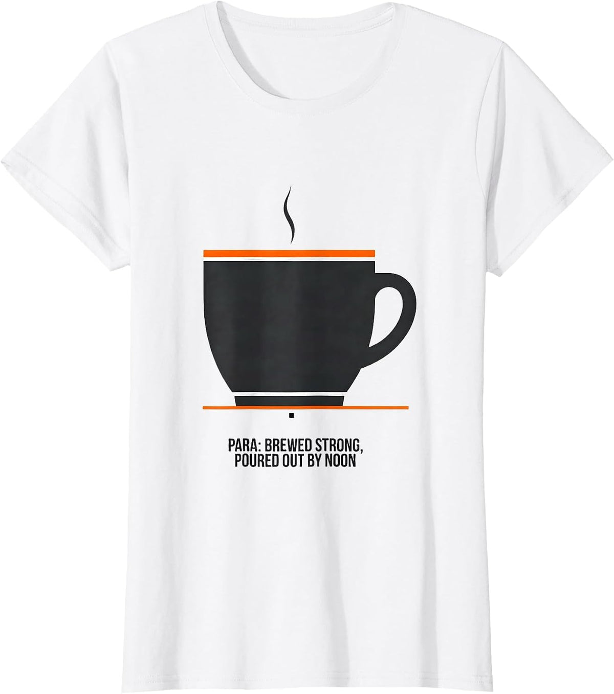 Para: Brewed Strong, Poured Out By Noon Funny T-Shirt - White