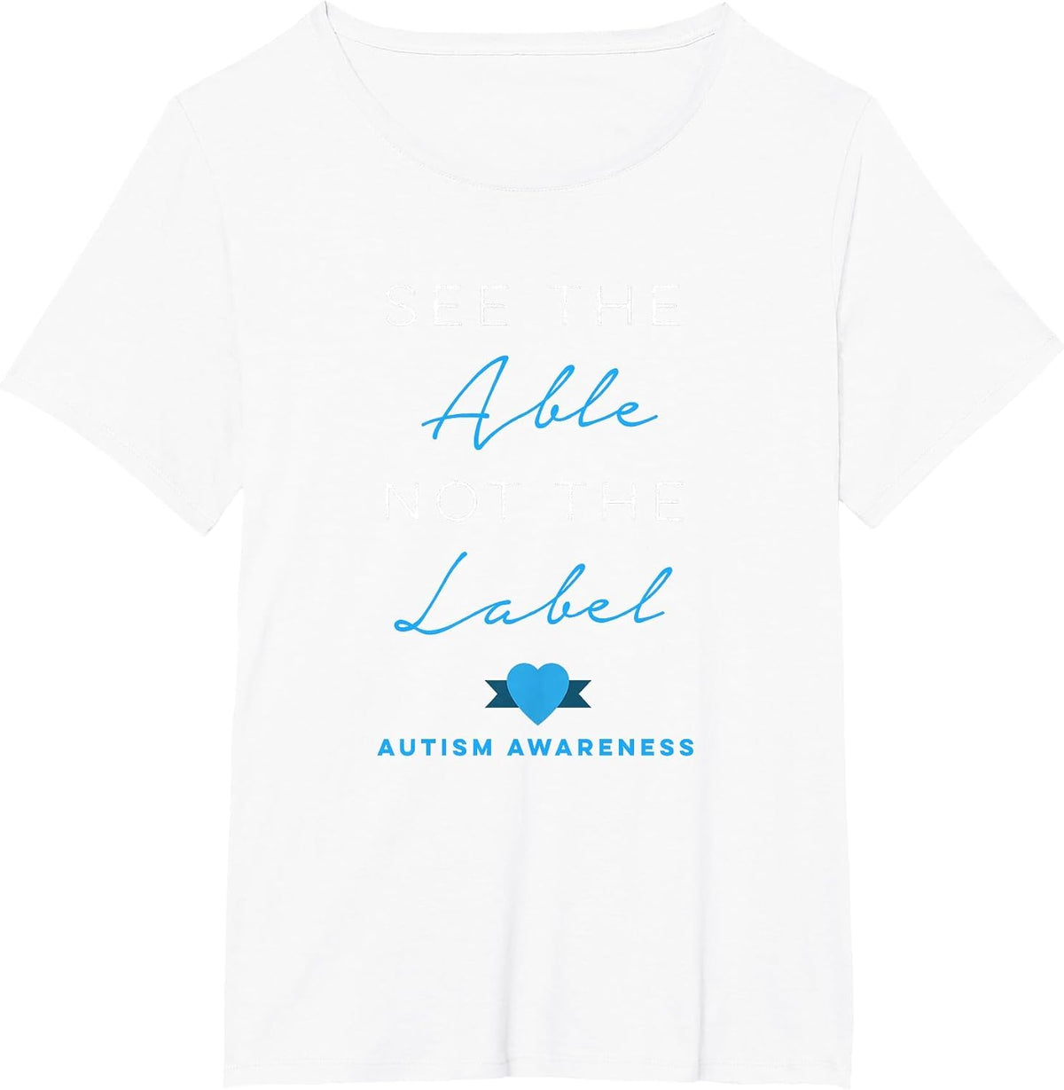 See the Able Not the Label Autism Down Syndrome Awareness T-Shirt - White