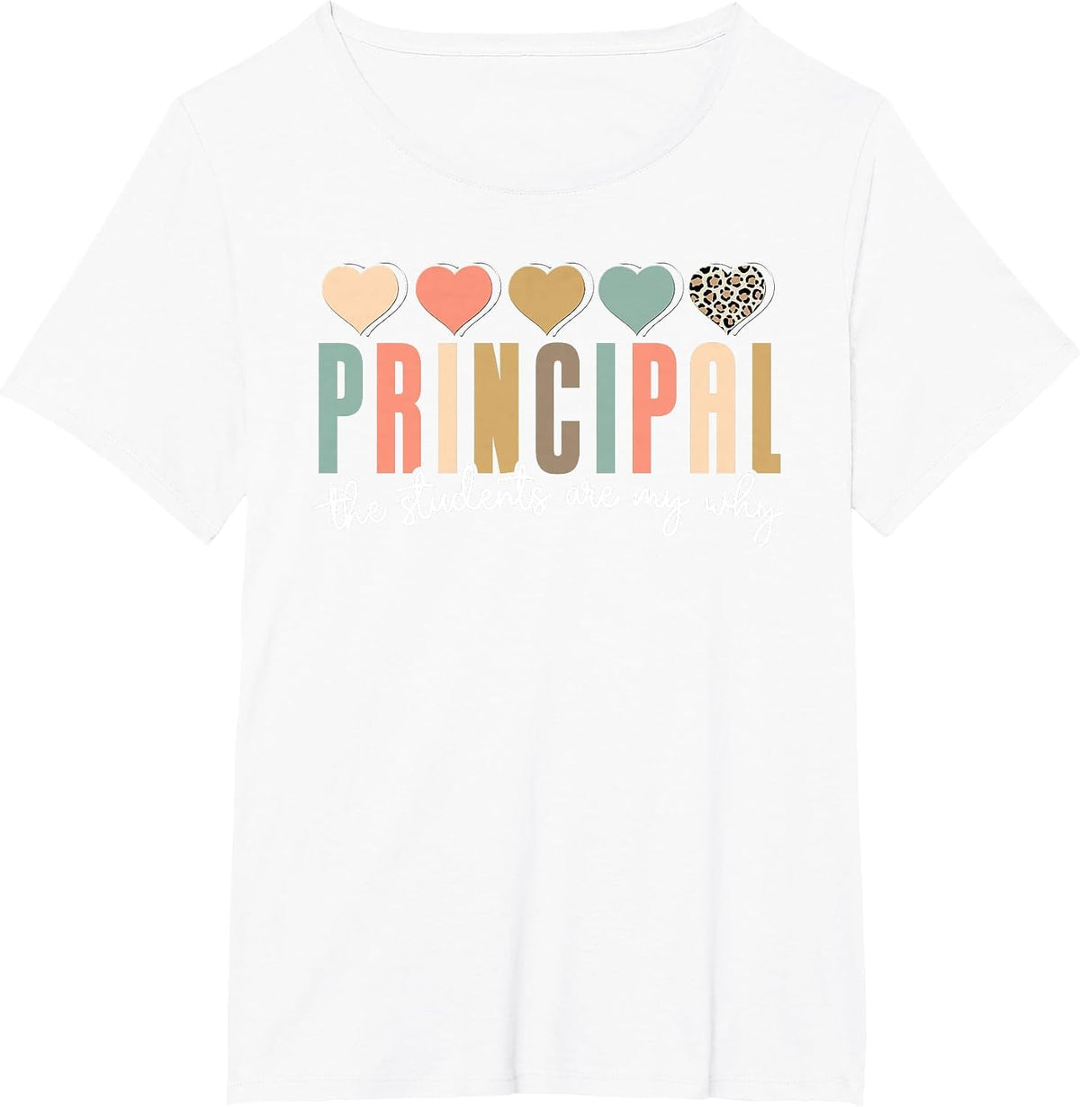 Principal The Students are My Why Principals Principal T-Shirt - White
