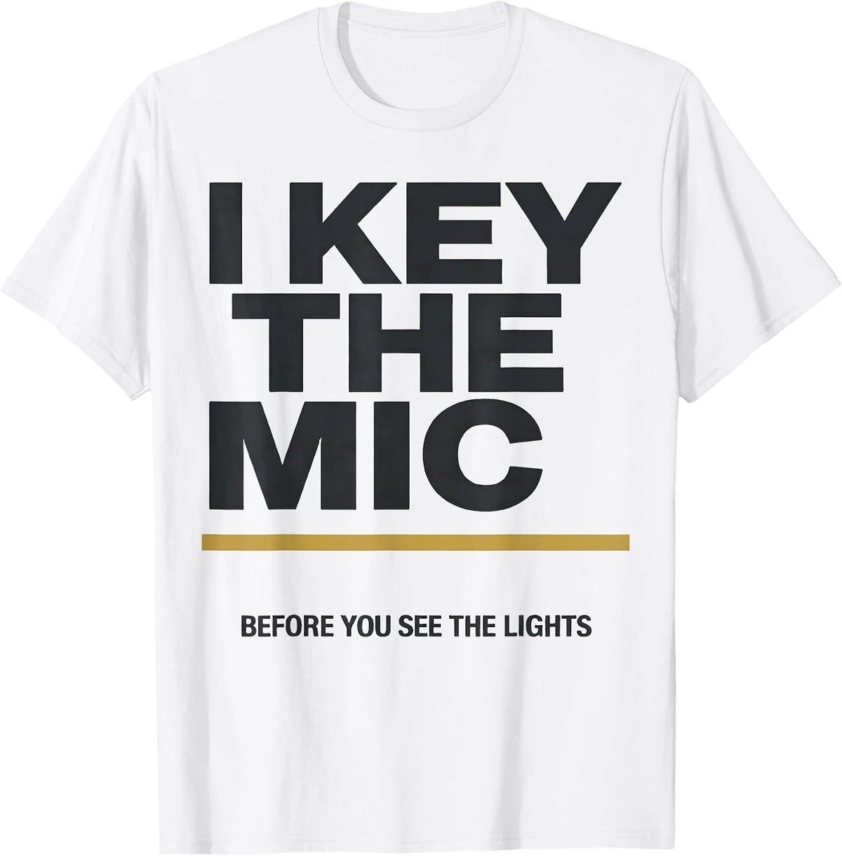 Men's I Key The Mic Before You See The Lights Funny EMT Paramedic T-Shirt - White