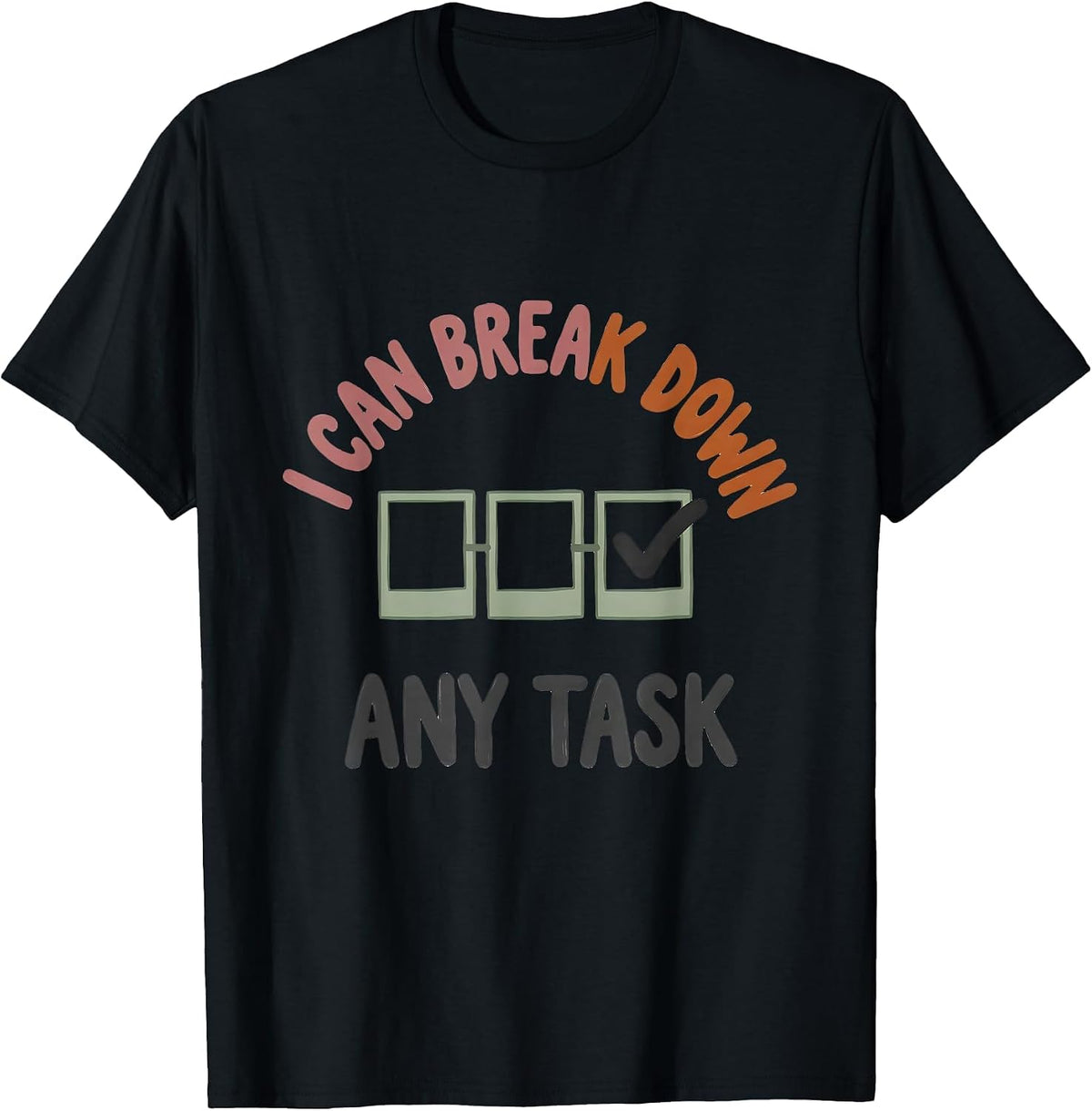 Men's I Can Break Down Any Task Special Education Teacher SPED T-Shirt - Black