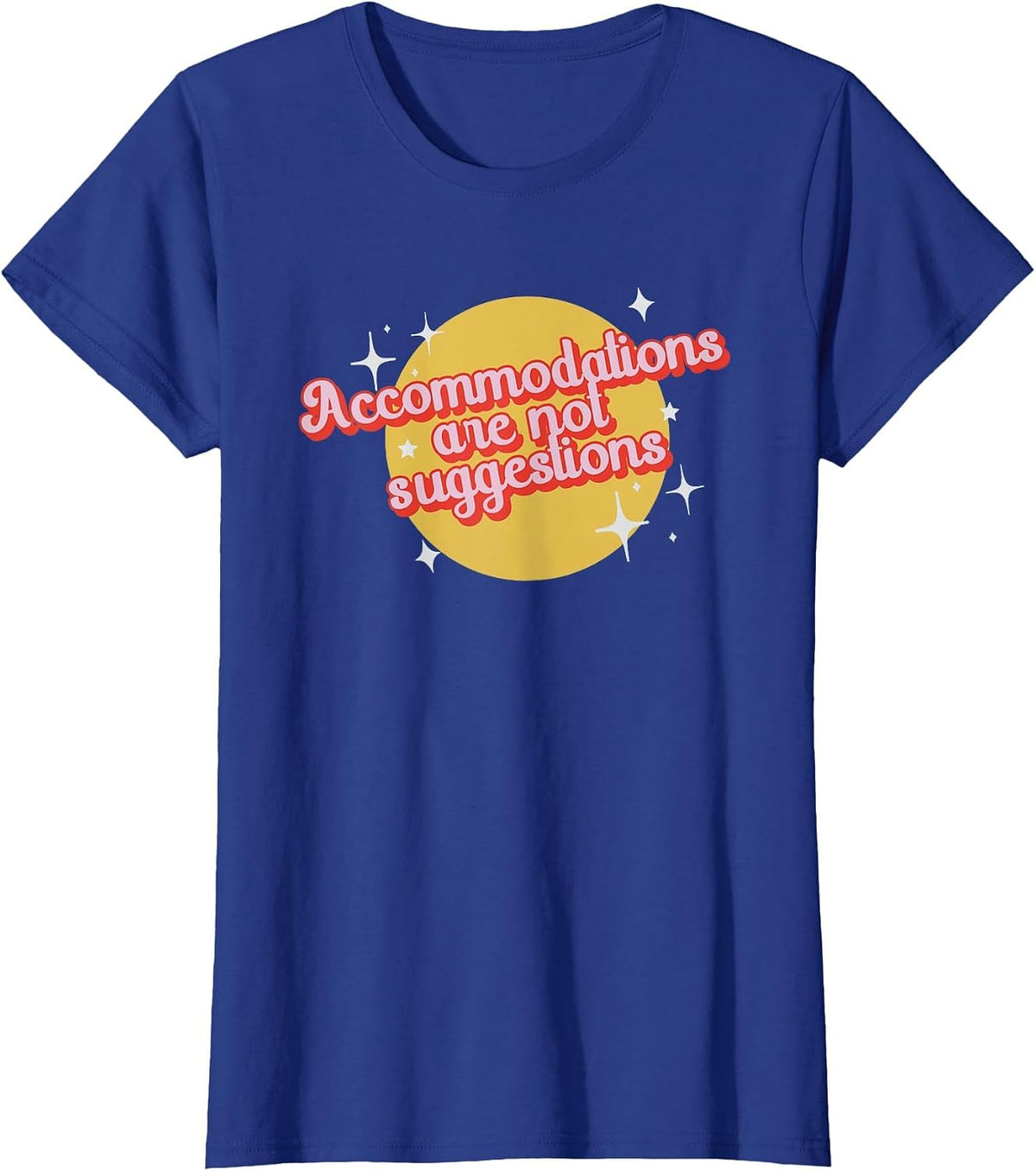 Retro Accommodations are not Suggestions Inclusion Advocacy T-Shirt - Royal Blue