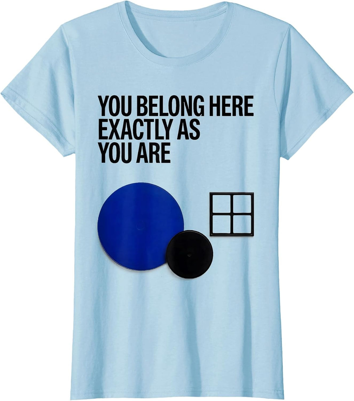 You Belong Here Exactly As You Are Inclusive SPED Teacher T-Shirt - Baby Blue