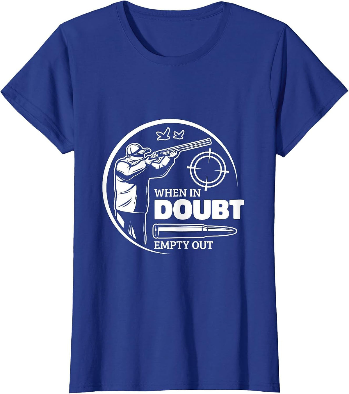 When in Doubt Empty Out Hunter Goose Hunting T-Shirt - Royal Blue