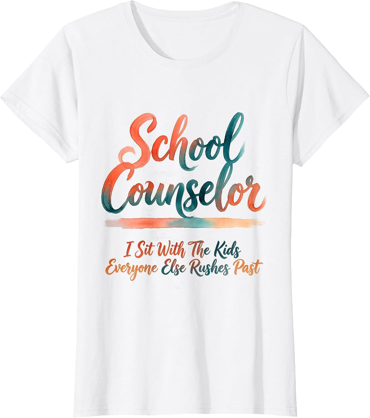 Women's School Counselor Kids Everyone Else Rushes Past Watercolor T-Shirt - White
