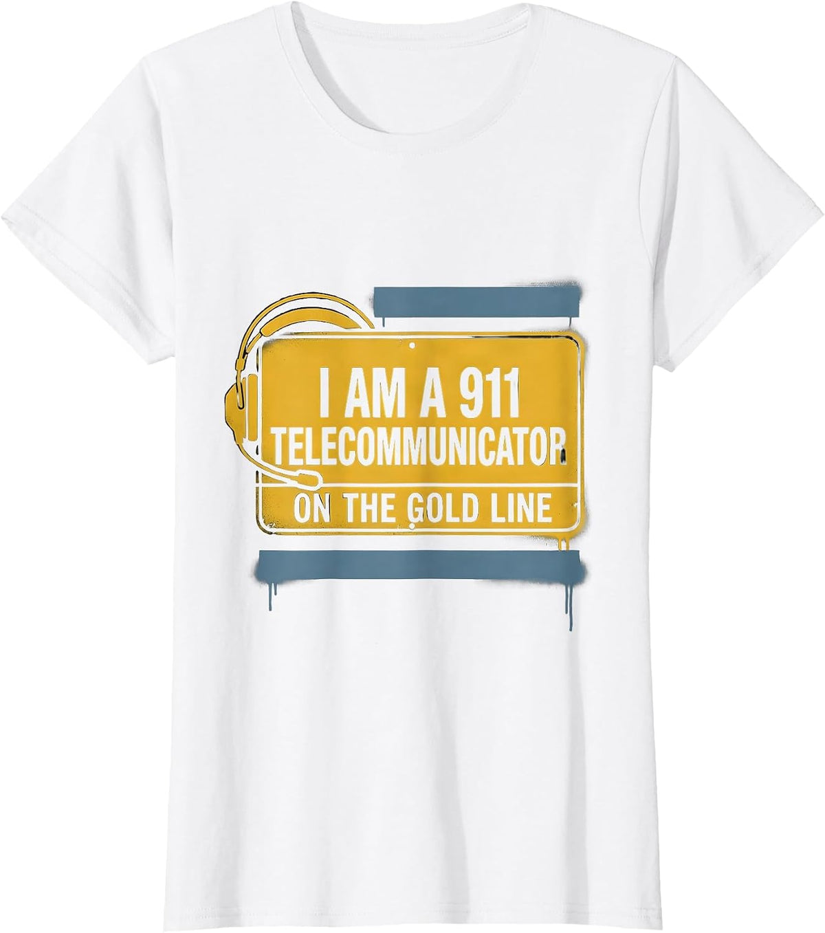 Women's I Am A 911 Telecommunicator On The Gold Line First Responder T-Shirt - White