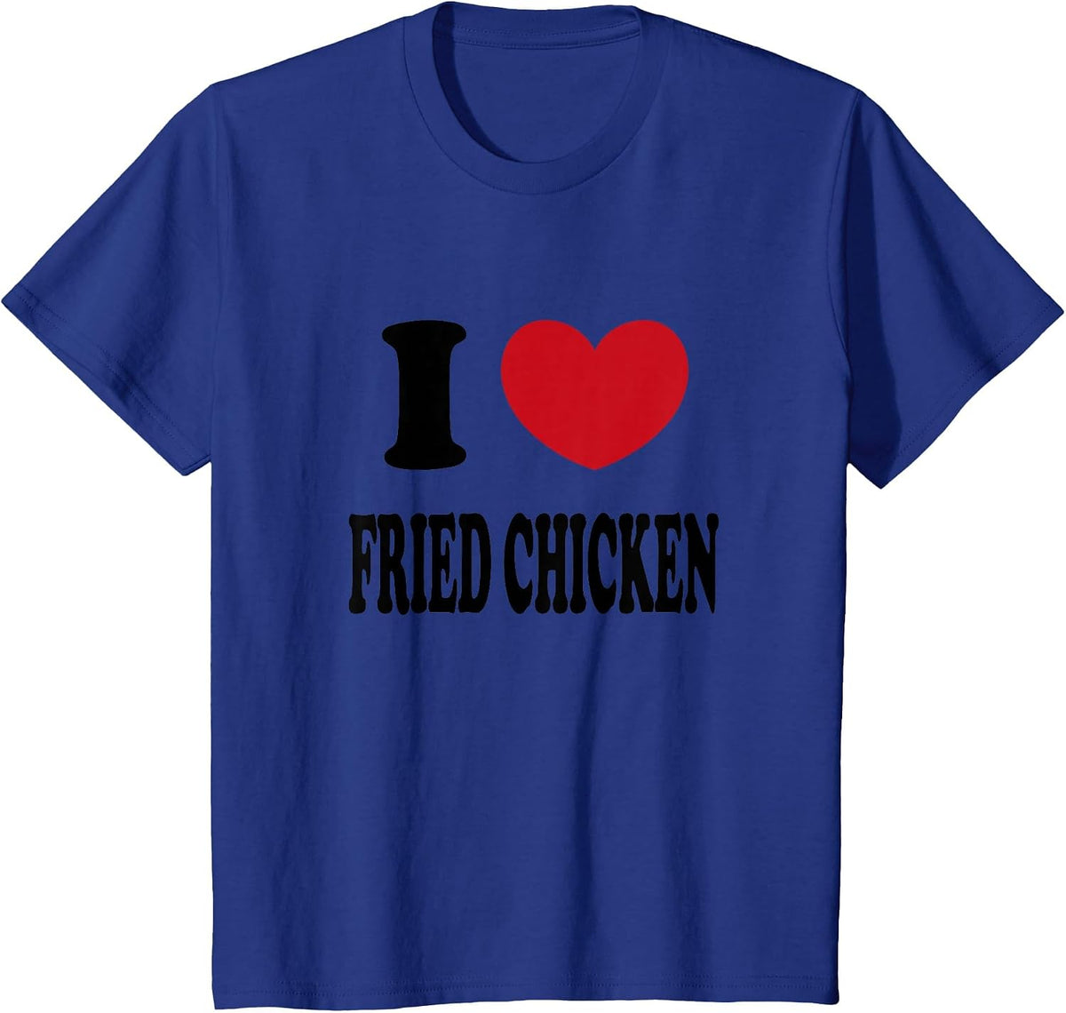I Love Fried Chicken T-Shirt - Royal Blue