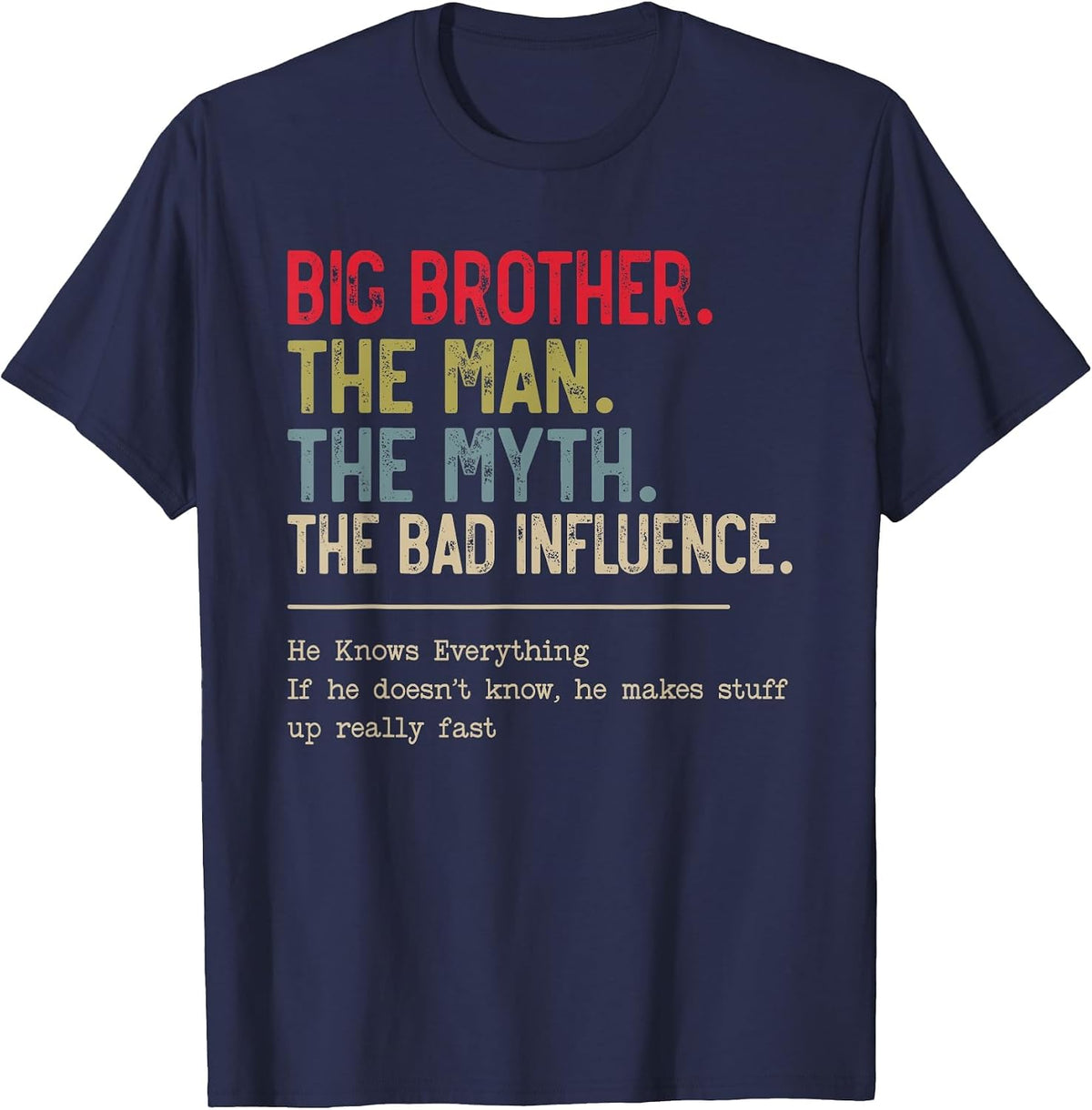 Big Brother The Man The Myth The Bad Influence Funny Brother T-Shirt - Navy Blue