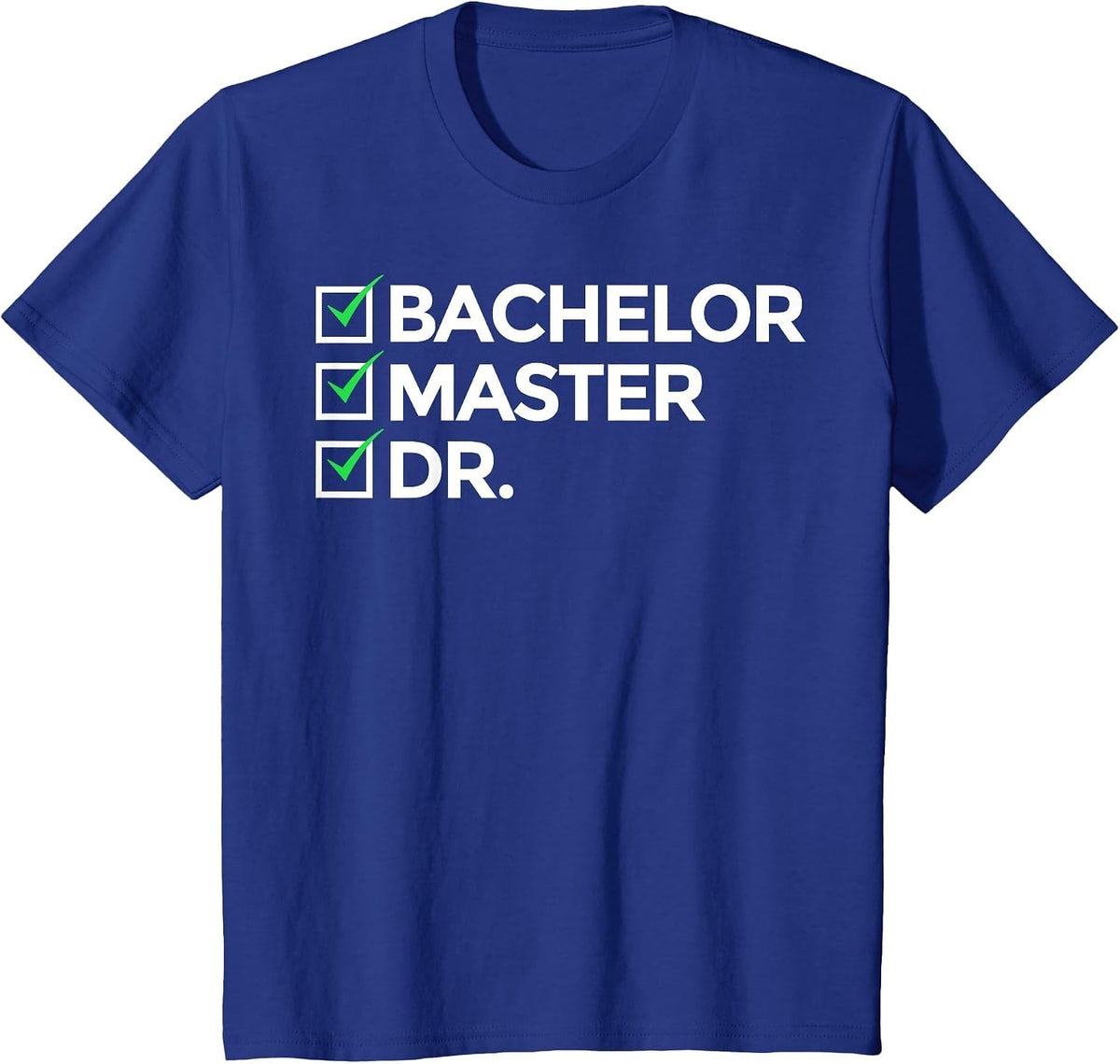 Cool Doctorate for Men Women Bachelor Doctors Masters Degree T-Shirt - Royal Blue