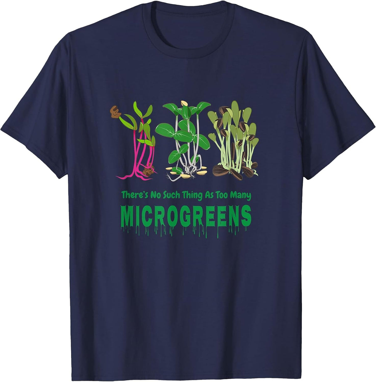 There's No Such Thing As Too Many Microgreens Sprouts Design T-Shirt - Navy Blue