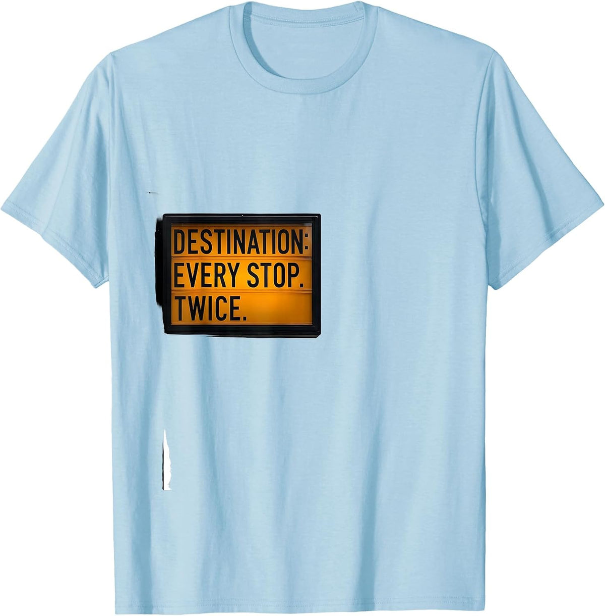 Men's Destination: Every Stop. Twice. Funny School Bus Driver T-Shirt - Baby Blue