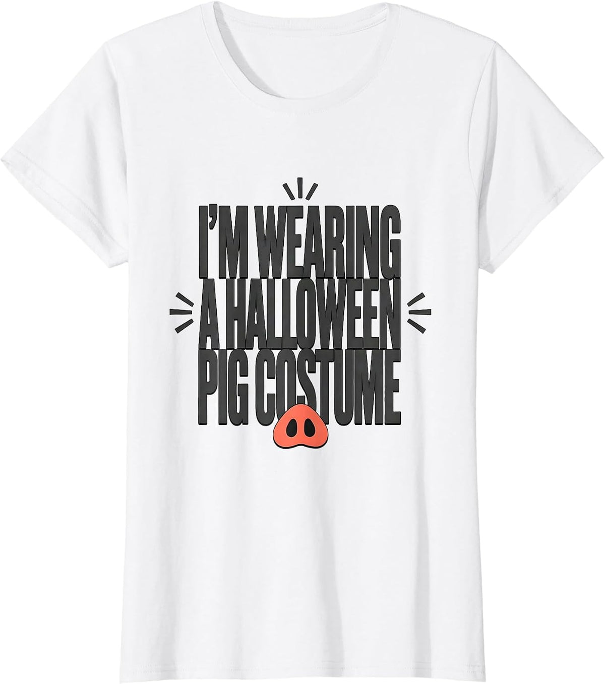 I’m Wearing A Halloween Pig Costume Funny Pig Lover Family T-Shirt - White