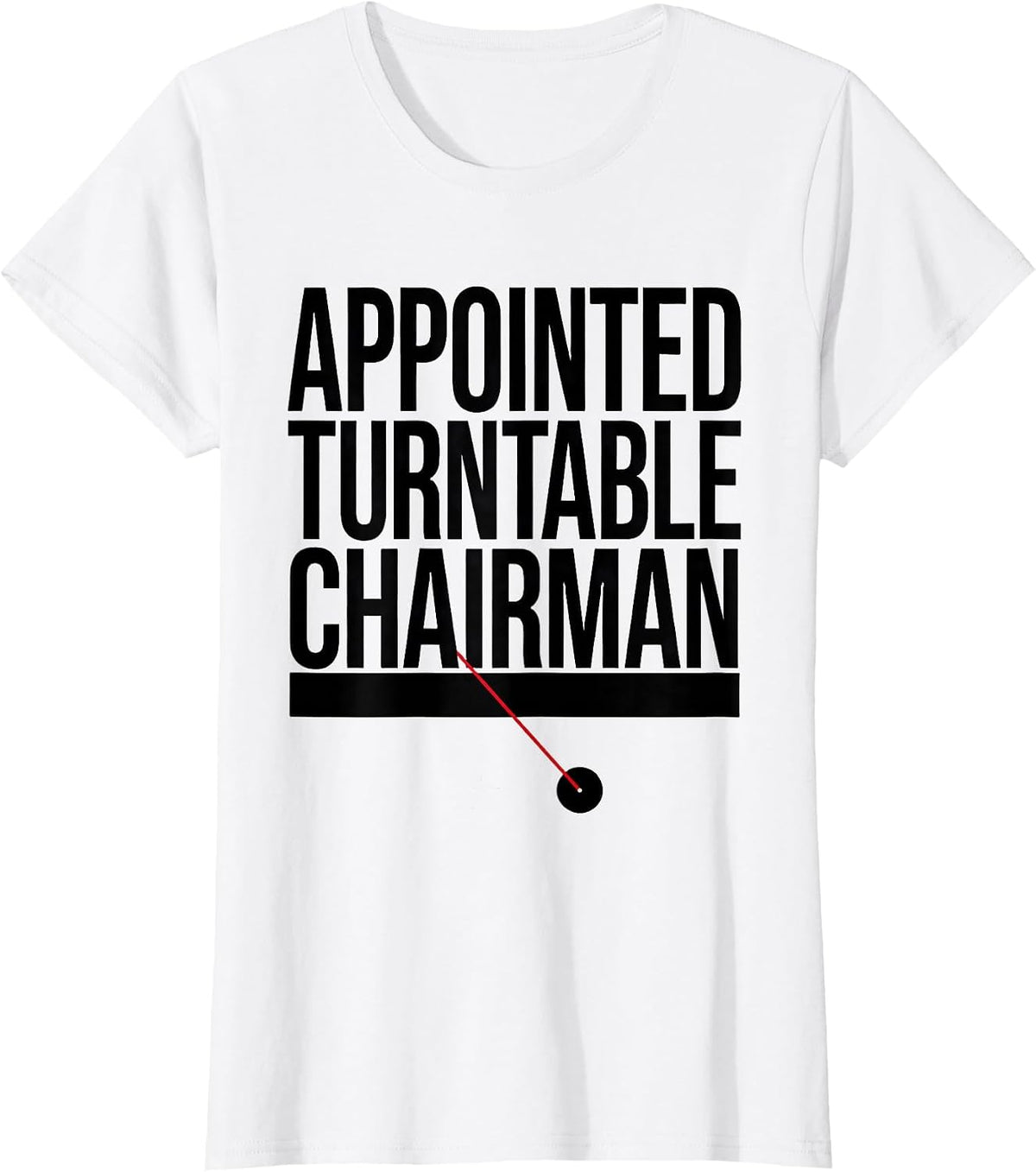 Appointed Turntable Chairman Geometric Vinyl DJ Gift T-Shirt - White