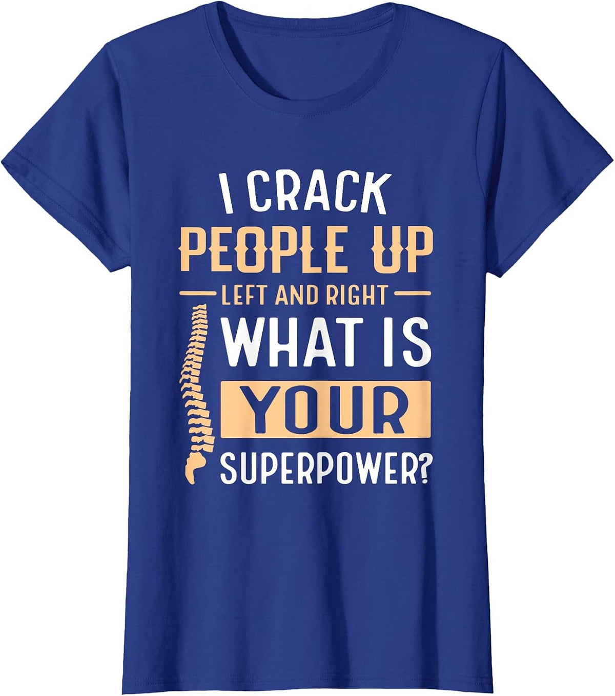 I Crack People up Left and Right Chiropractic Practice T-Shirt - Royal Blue