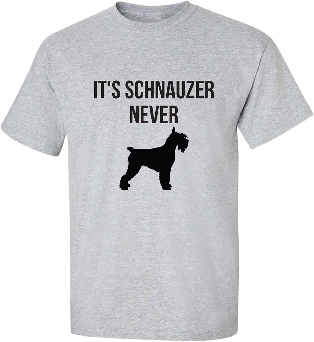 zerogravitee It's Schnauzer Never Adult Short Sleeve T-Shirt - Sport Grey