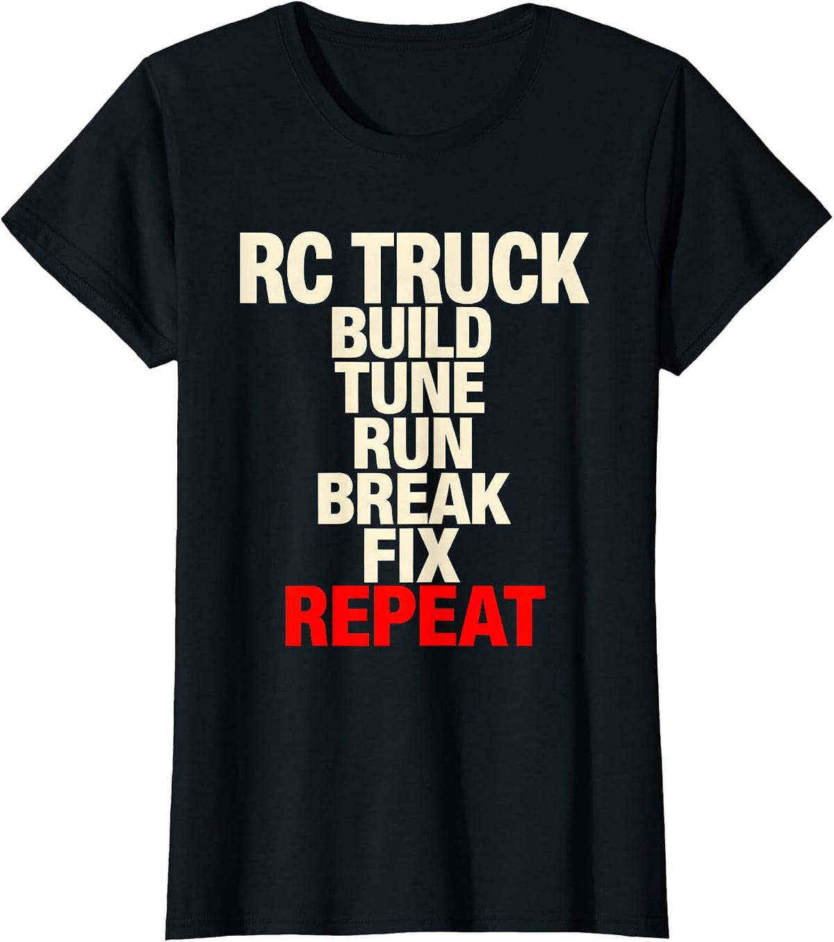 Women's RC Truck Build Tune Run Break Fix Repeat Racing T-Shirt - Black
