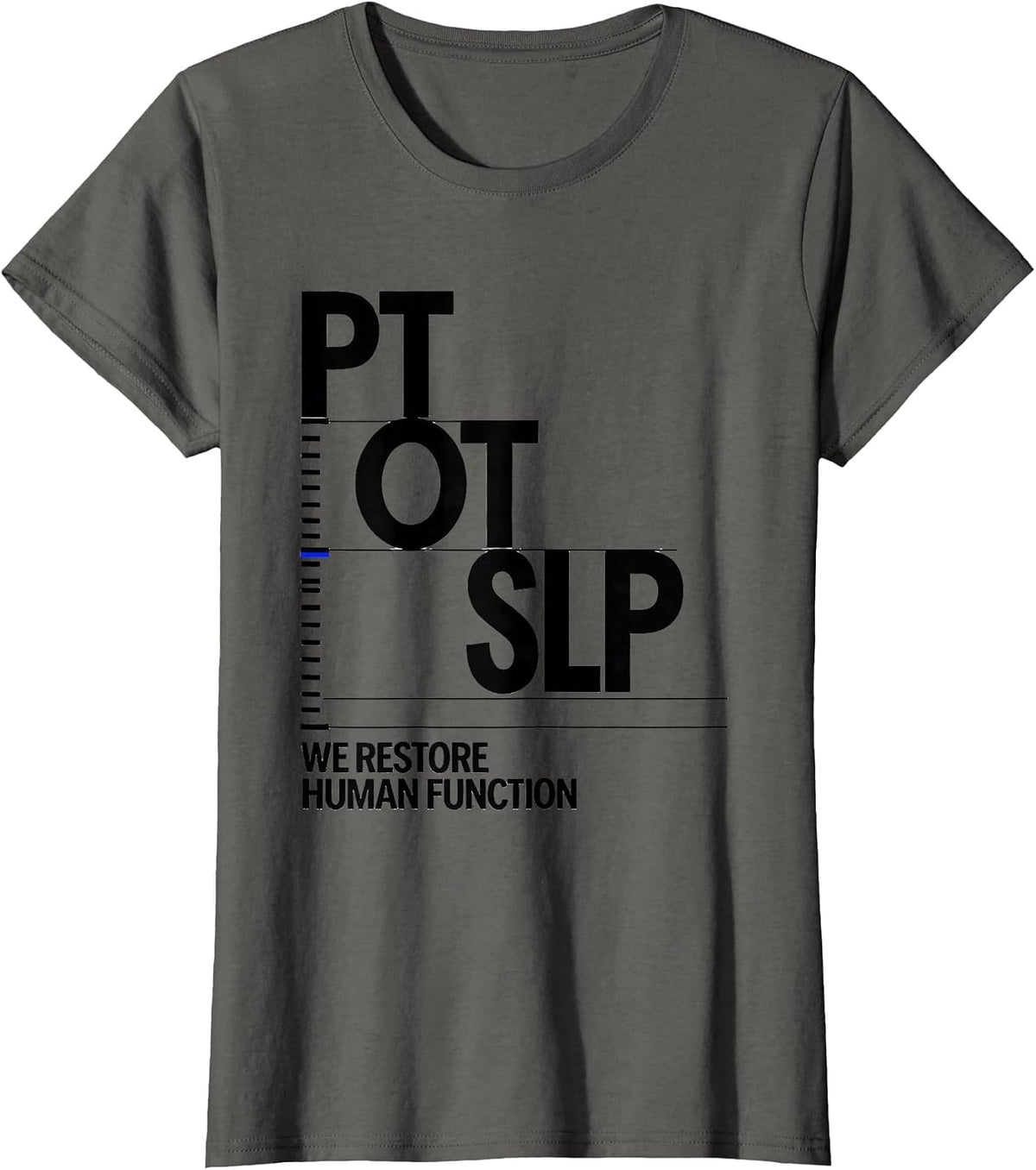Women's PT / OT / SLP / We Restore Human Function Physical Therapist T-Shirt - Asphalt Grey