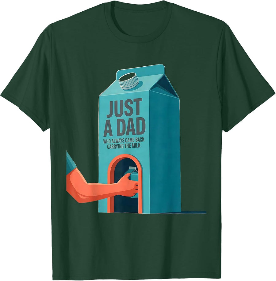 Men's Just A Dad Who Always Came Back Carrying The Milk Funny T-Shirt - Dark Green