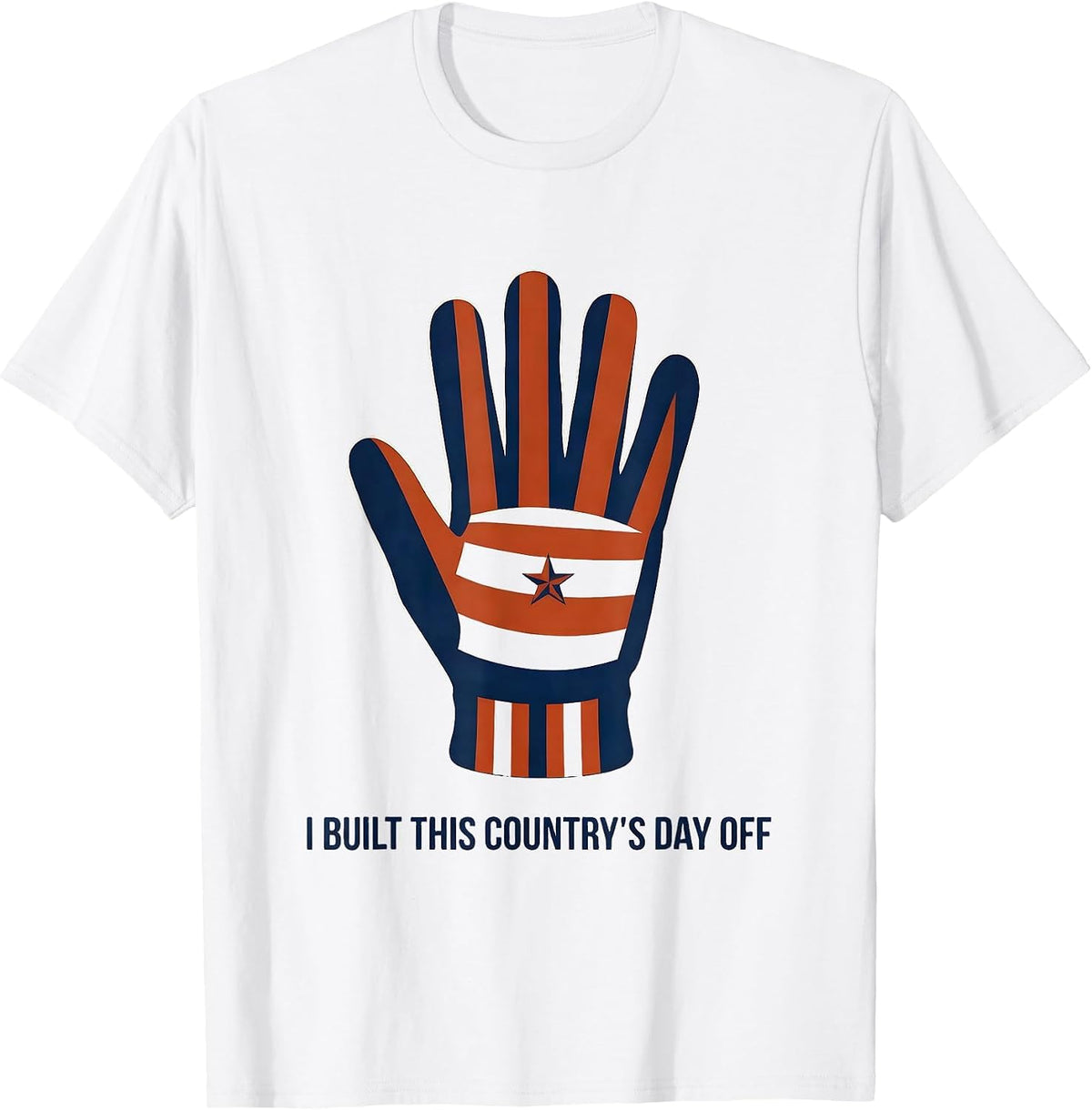 Men's I Built This Country's Day Off Patriotic Labor Day Gift T-Shirt - White