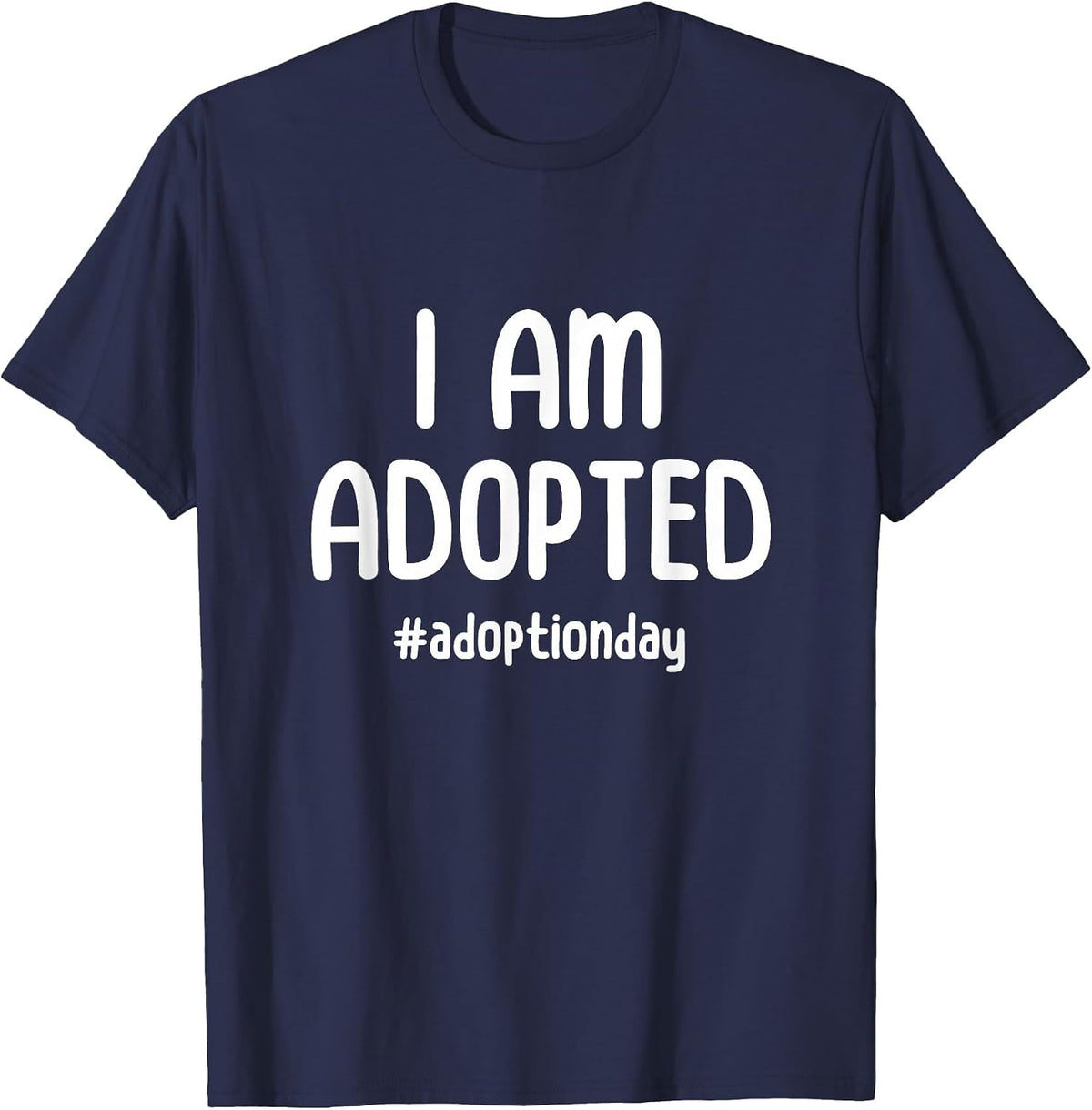 I Am Adopted Adoption T-Shirt - Navy Blue