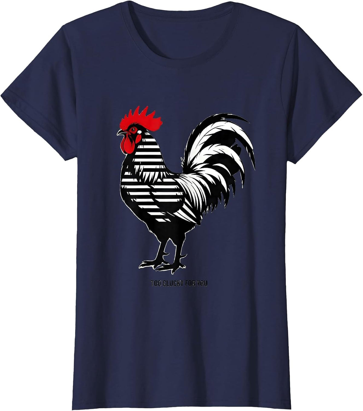 Women's Too Clucky For You Funny Chicken Design T-Shirt - Navy Blue