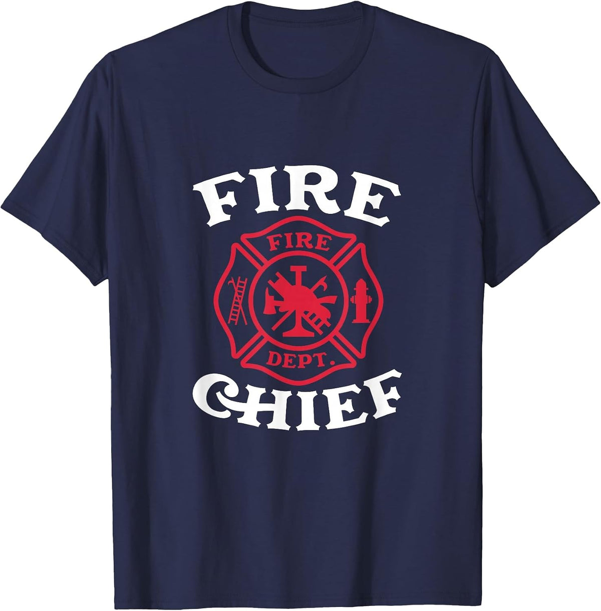 Fire Chief Fire Dept Firefighter Fireman Firefighting T-Shirt - Navy Blue