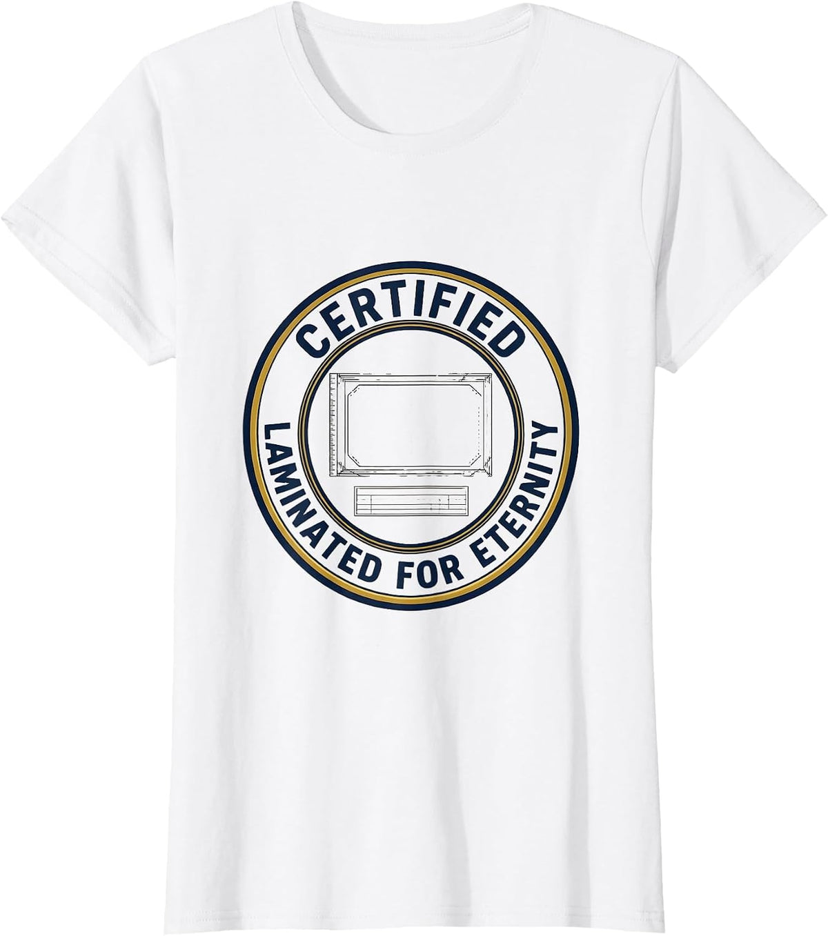 Certified: Laminated For Eternity Funny SPED Teacher Work T-Shirt - White