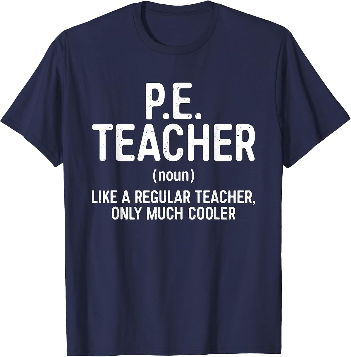 P.E. Teacher Definition Shirt Men Women Physical Education T-Shirt - Navy Blue