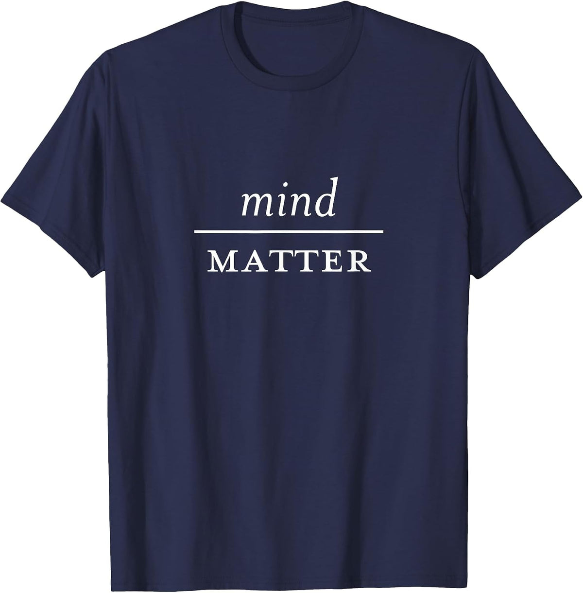 Mindful Motivational Mind Over Matter T-Shirt - Navy Blue