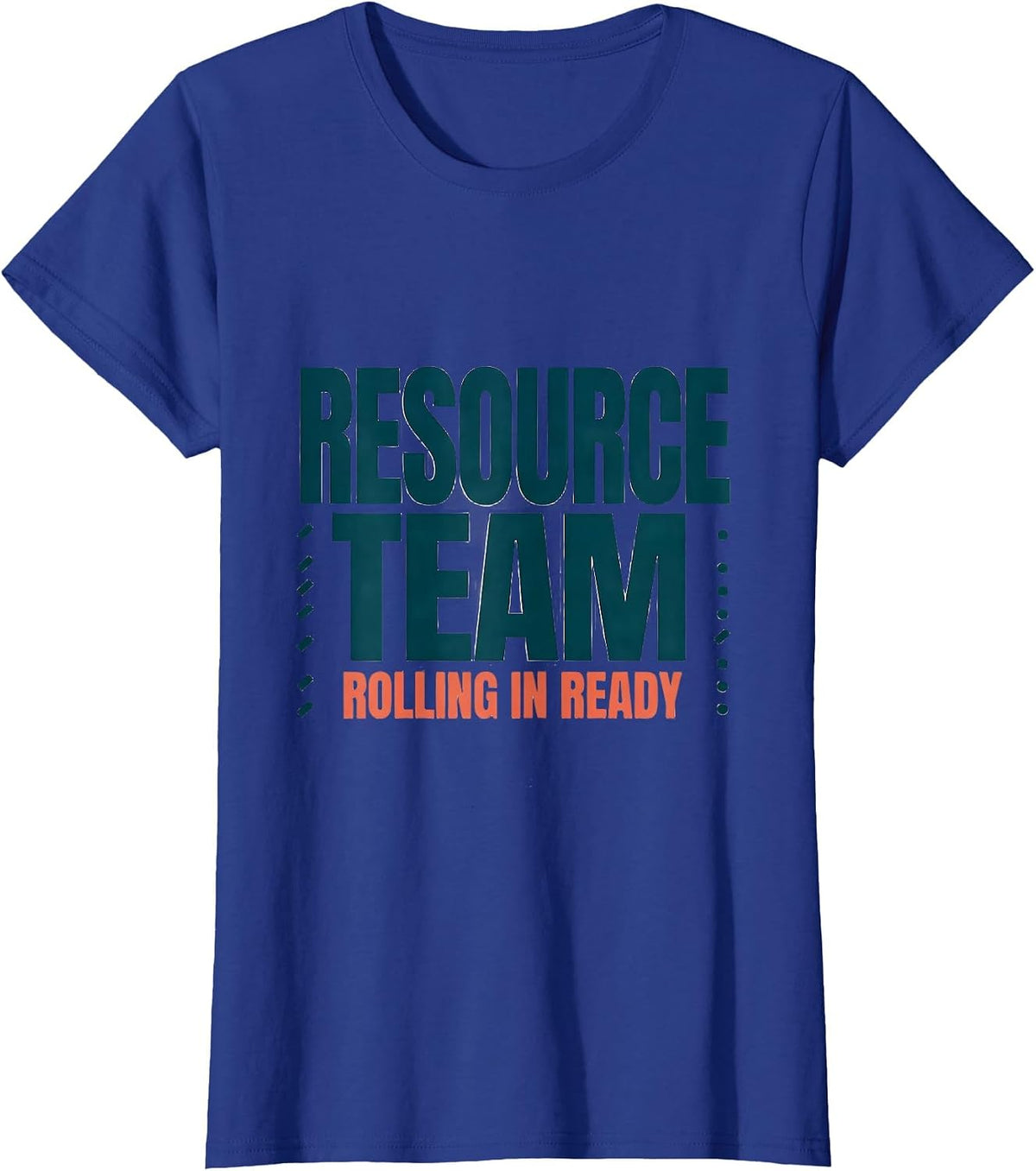 Women's Resource Team Rolling In Ready School Support Staff T-Shirt - Royal Blue