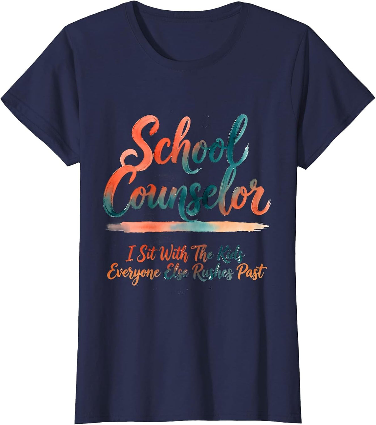 Women's School Counselor Kids Everyone Else Rushes Past Watercolor T-Shirt - Navy Blue