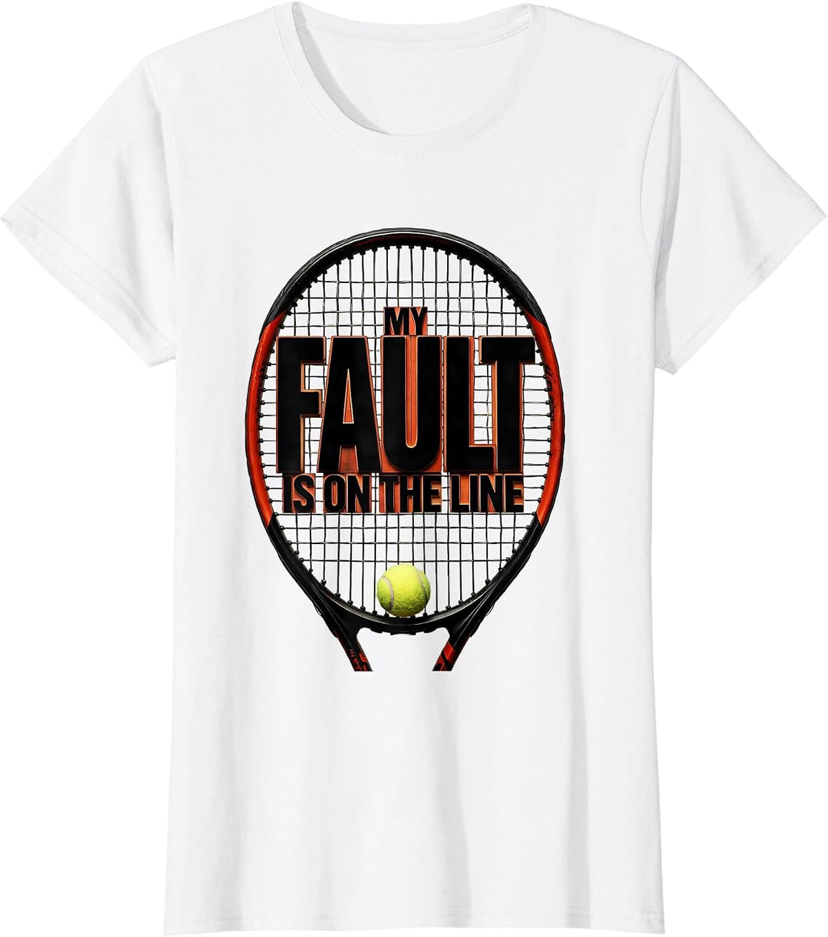 My Fault Is On The Line Funny Tennis Player Racket Sport T-Shirt - White