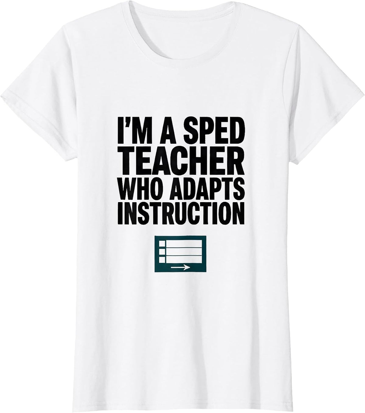 I'm A SPED Teacher Who Adapts Instruction Special Education T-Shirt - White