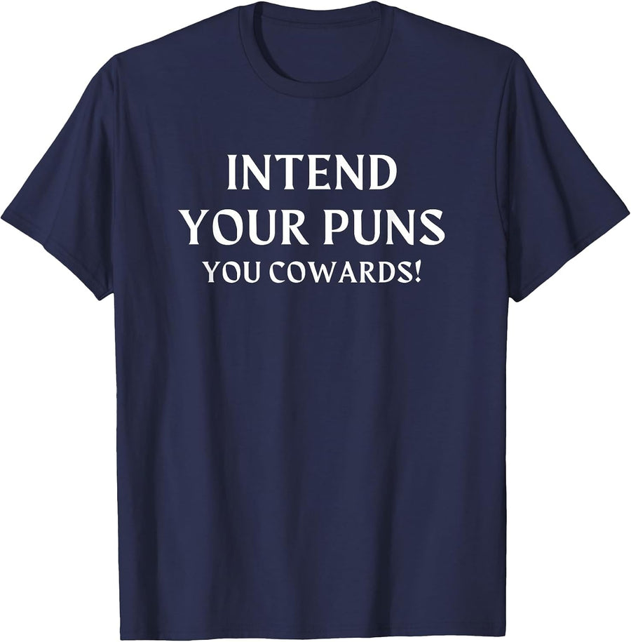 Intend Your Puns You Cowards Funny Grammar Nerd Humor T-Shirt - Navy Blue
