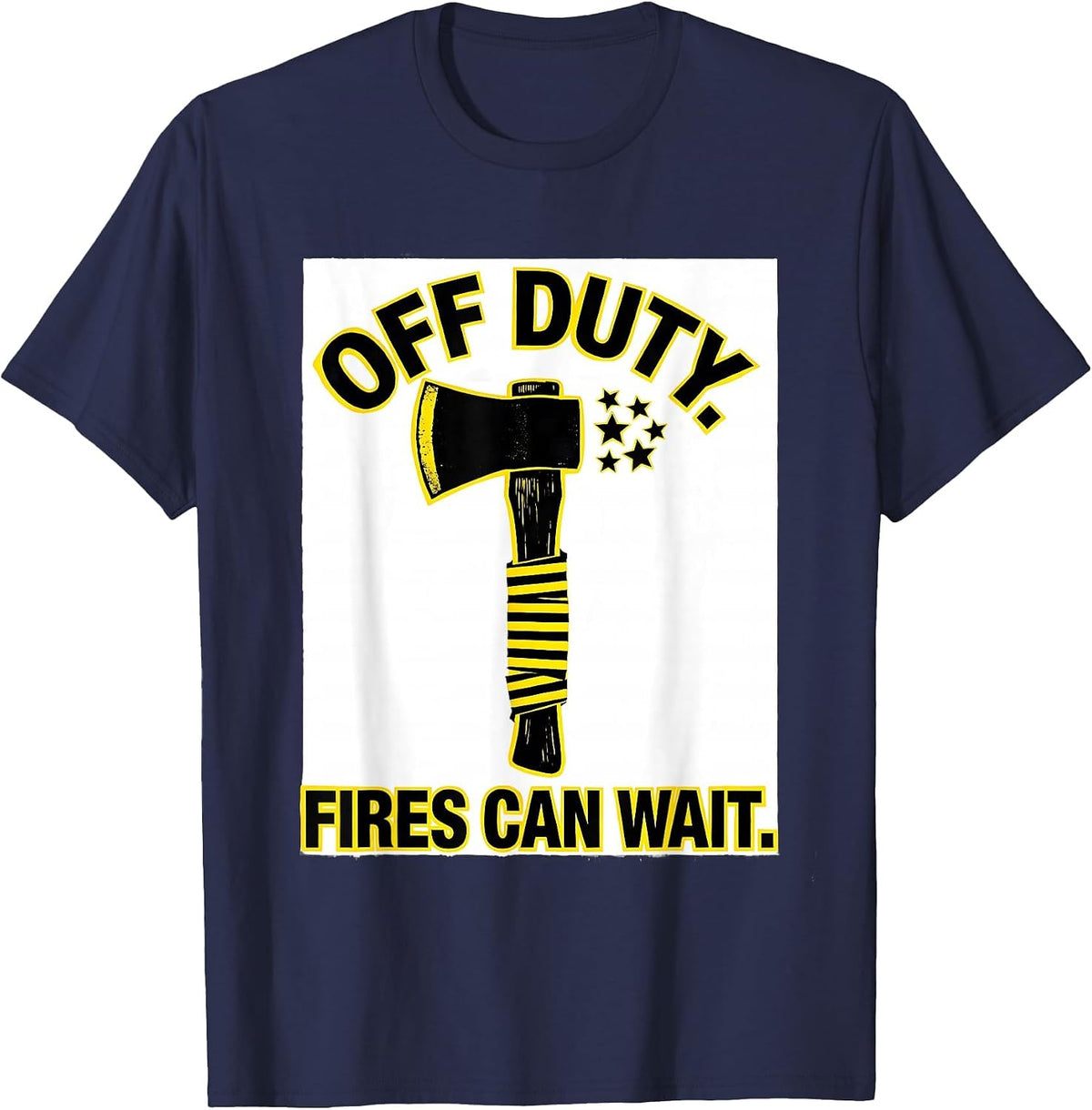Men's Off Duty Fires Can Wait Stencil Graphic Firefighter Gift T-Shirt - Navy Blue