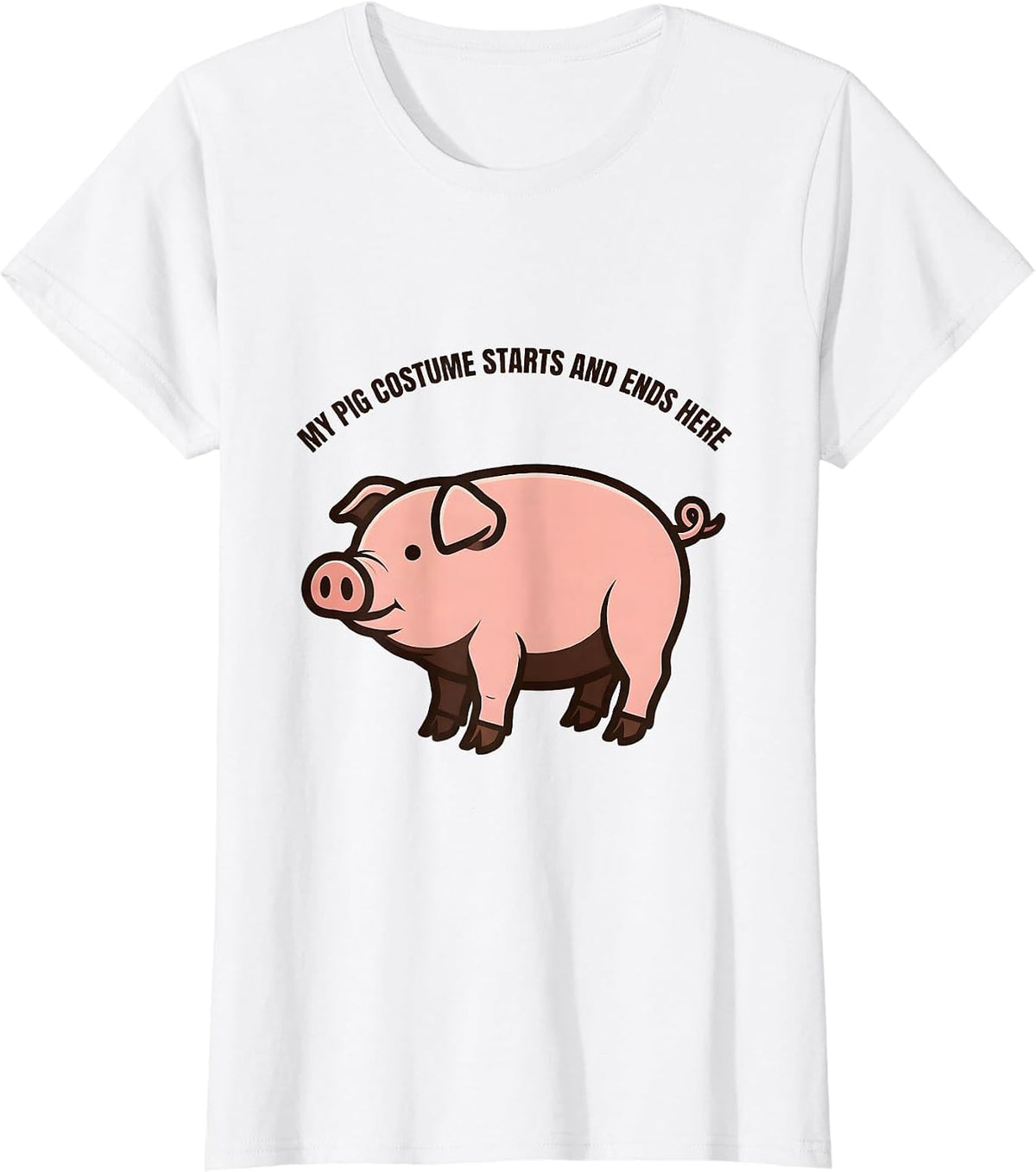 My Pig Costume Starts And Ends Here Funny Pig Lover T-Shirt - White