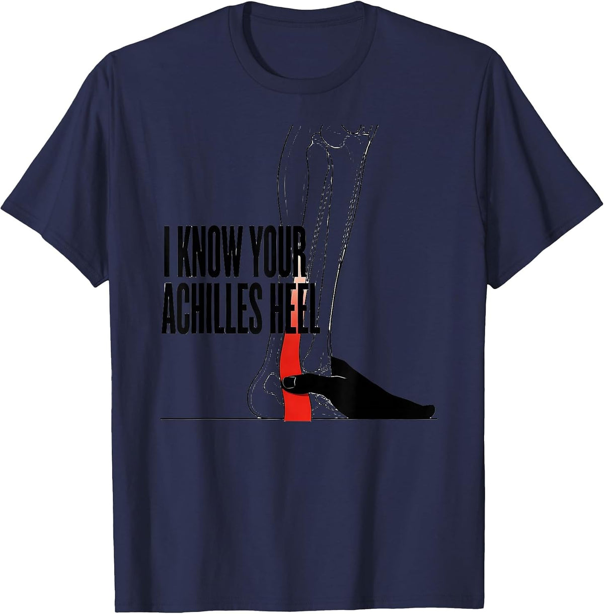 I Know Your Achilles Heel Funny Physical Therapist PT Gift T-Shirt - Navy Blue