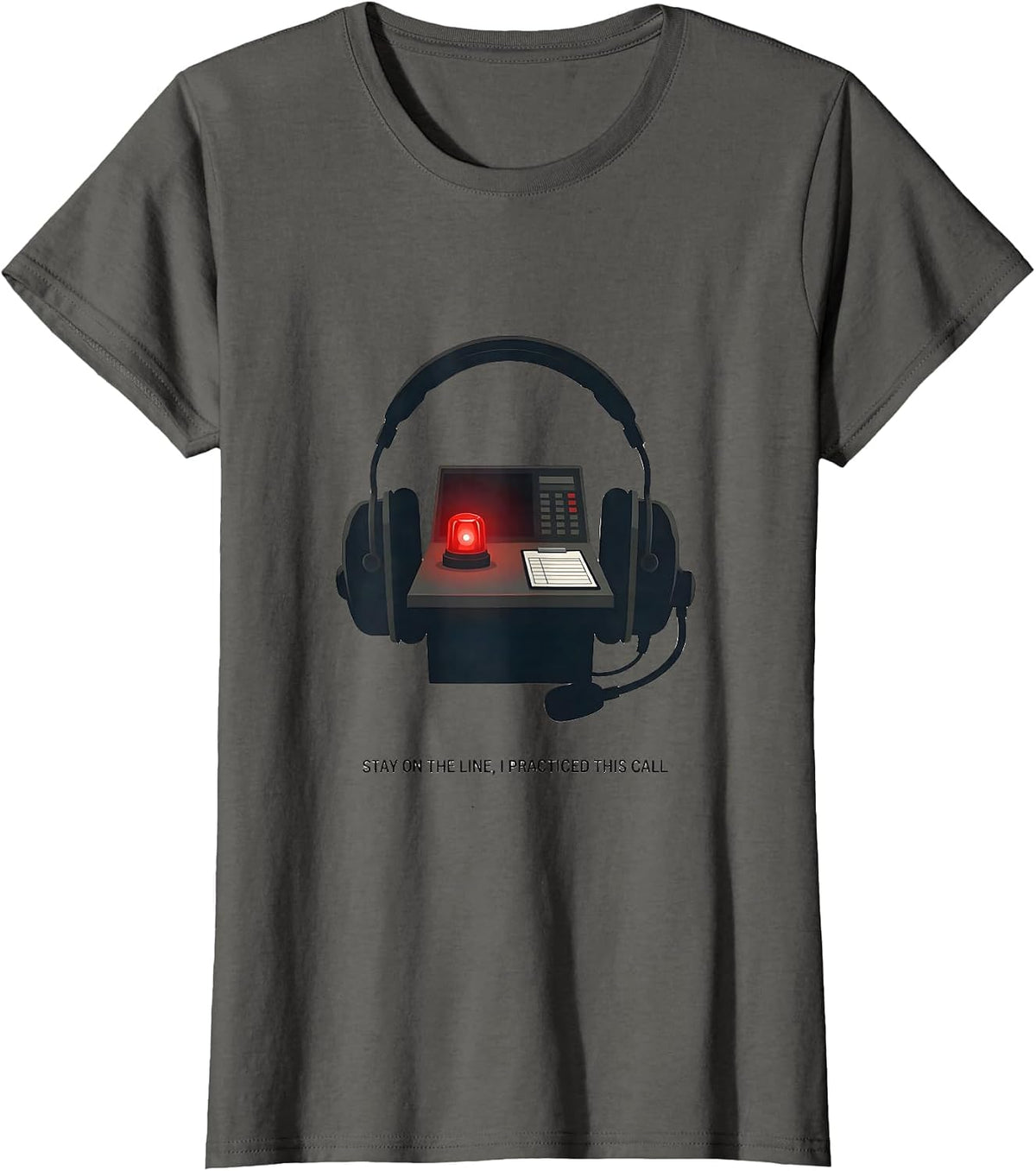 Women's Stay On The Line, I Practiced This Call Funny EMS T-Shirt - Asphalt Grey