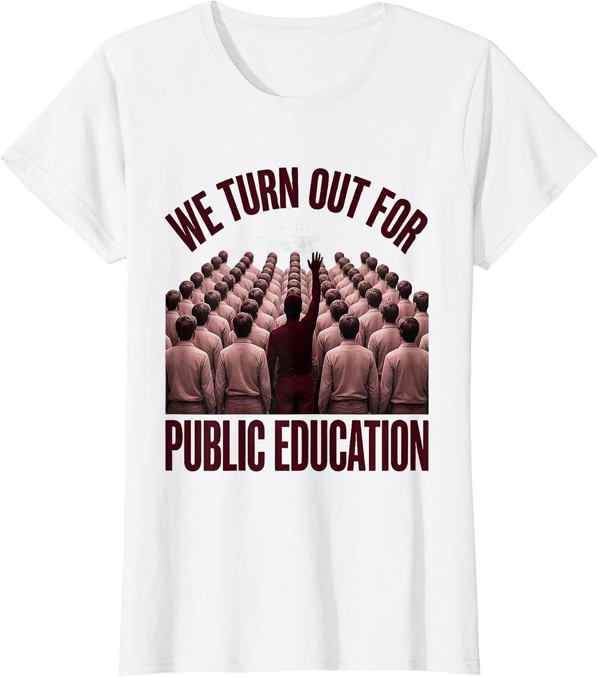 We Turn Out For Public Education Teacher Red For Ed Protest T-Shirt - White