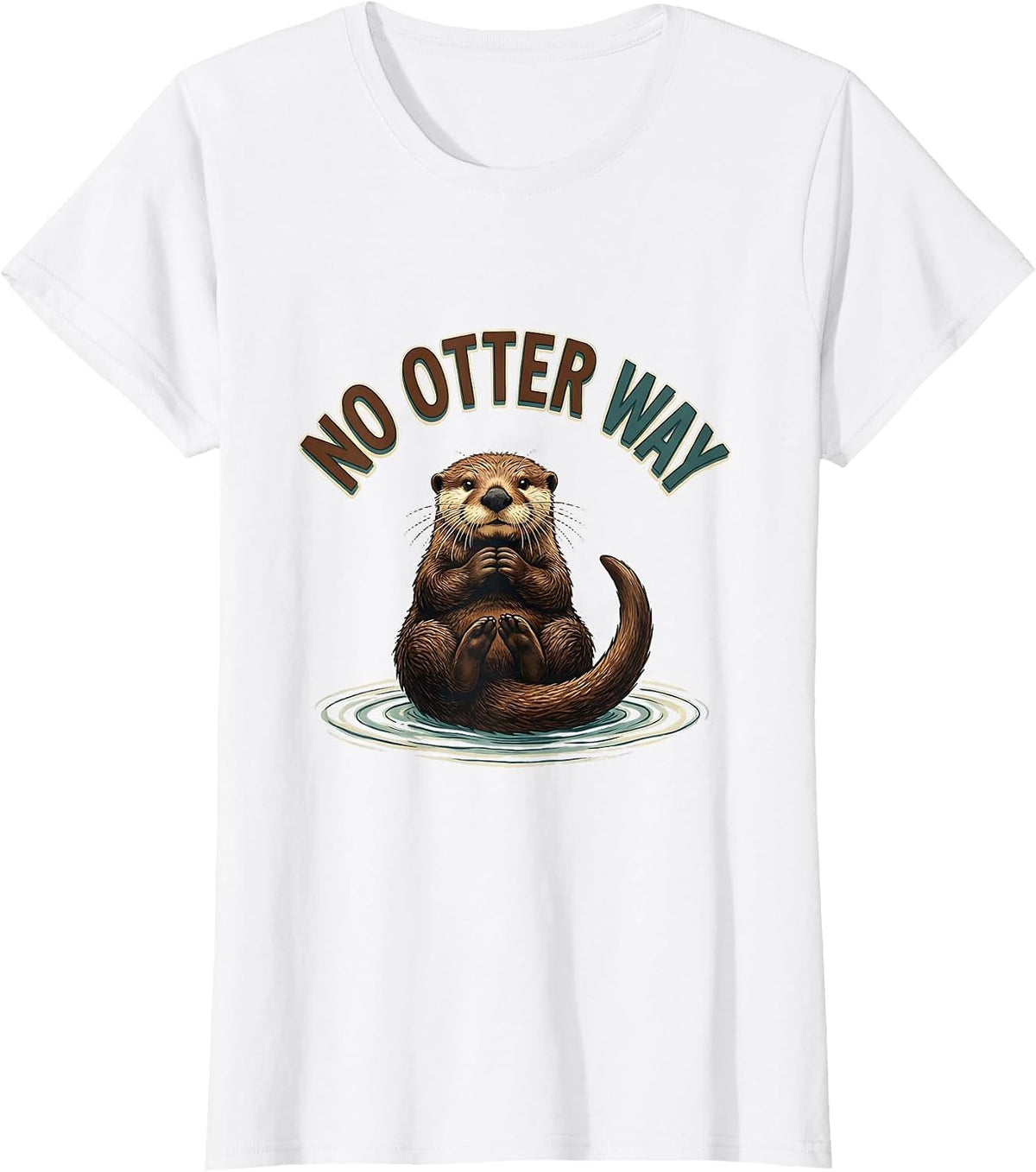 Women's No Otter Way Funny Sea Otter Lover Humor Gift T-Shirt - White