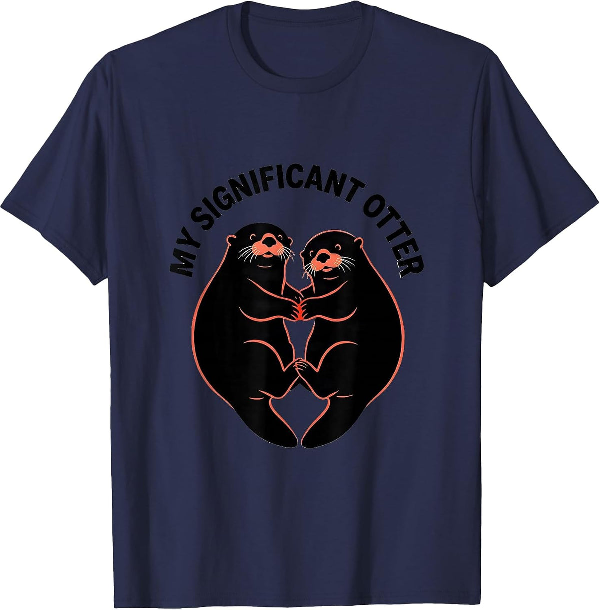 My Significant Otter Funny Otter Lover Couple Valentine's T-Shirt - Navy Blue