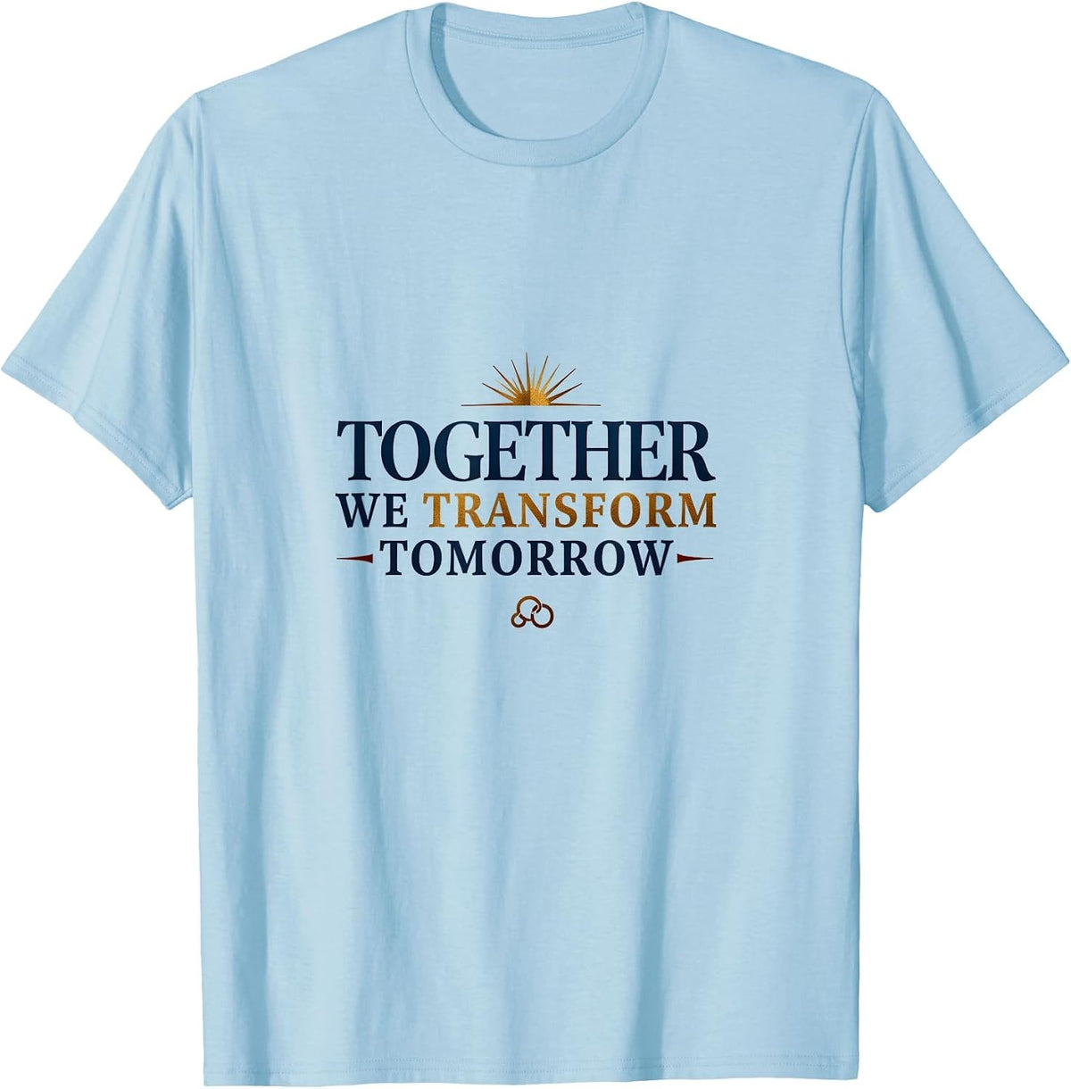 Together We Transform Tomorrow Inauguration Design T-Shirt - Baby Blue