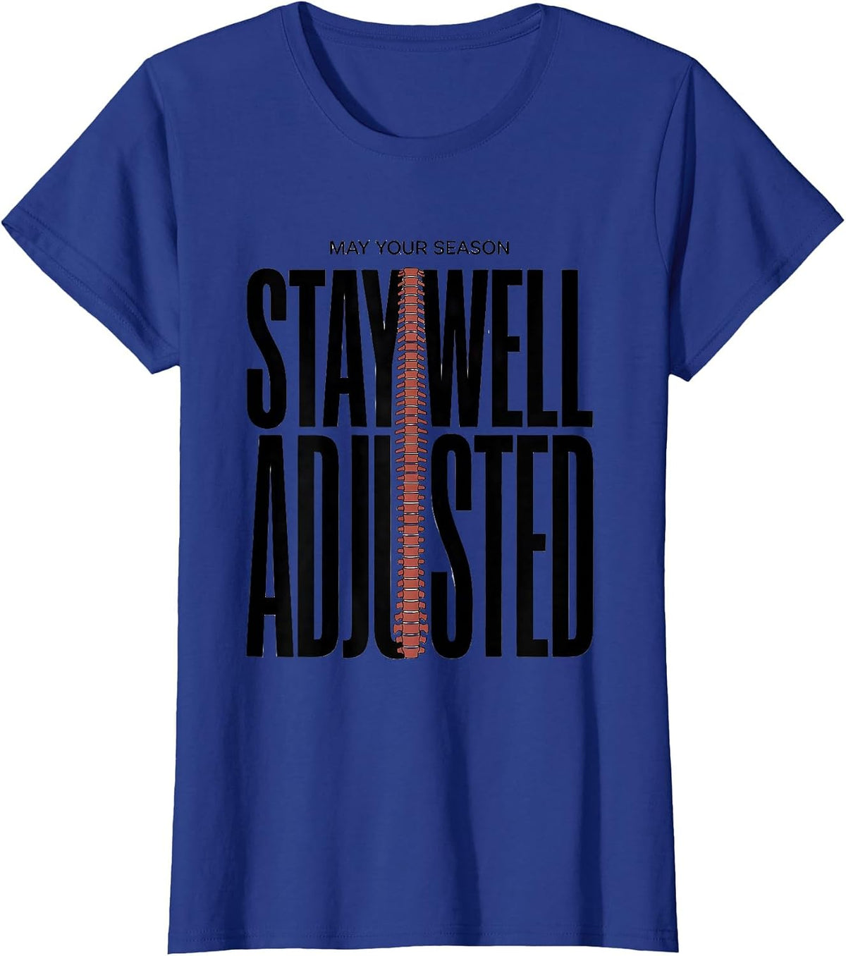 Women's May Your Season Stay Well Adjusted Funny Chiropractor T-Shirt - Royal Blue