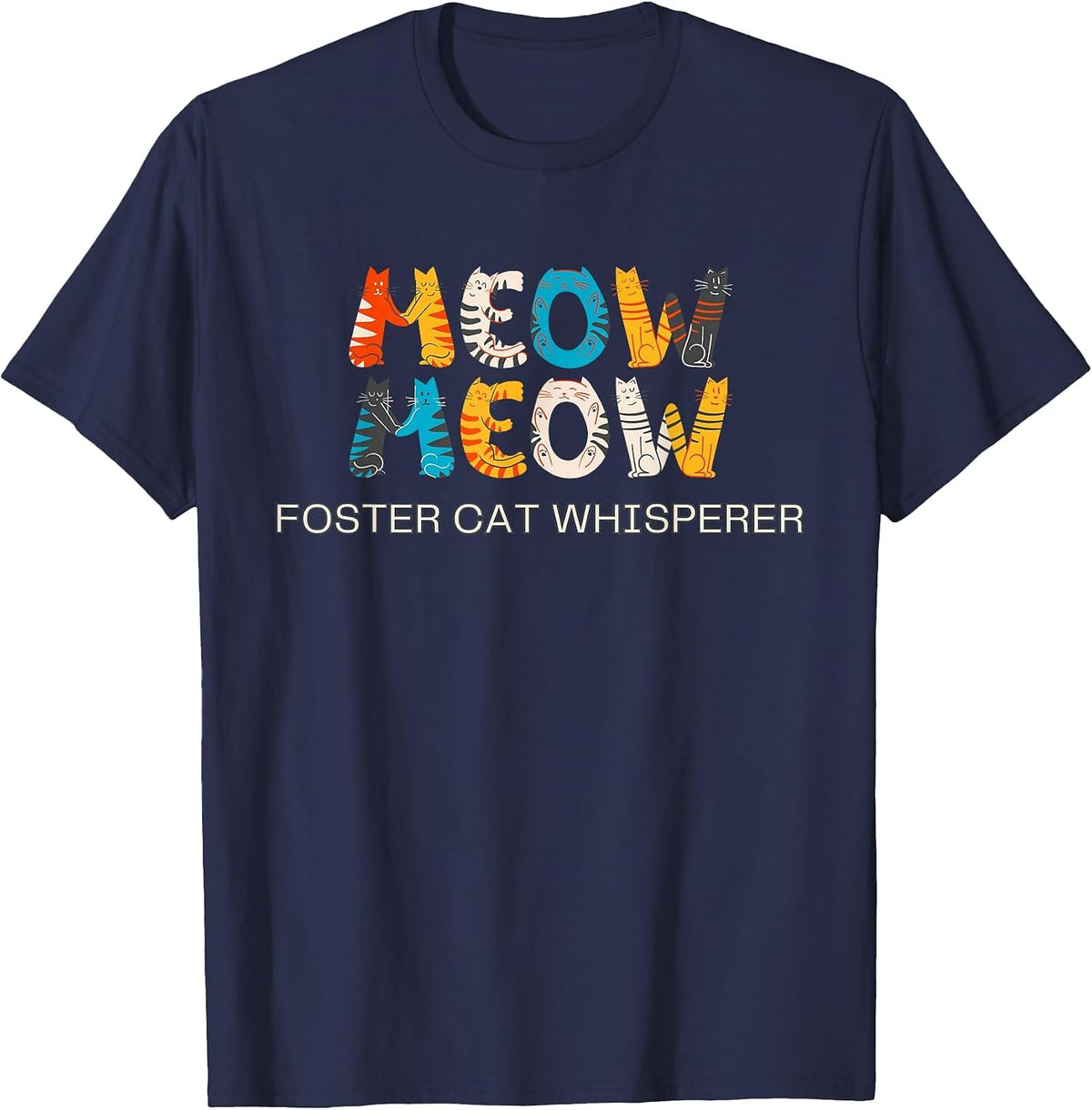 Cat Adoption, Meow, Foster Cat Whisperer T-Shirt - Navy Blue