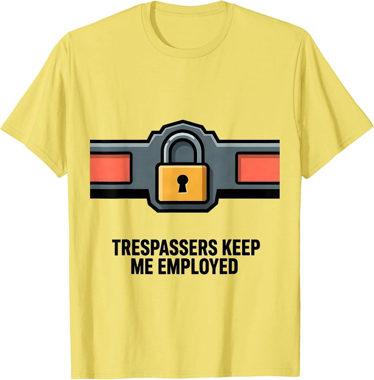 Men's Trespassers Keep Me Employed Funny Security Officer Gift T-Shirt - Lemon Yellow