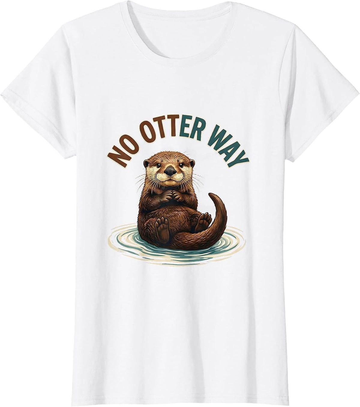 No Otter Way Funny Sea Otter Lover Humor Gift T-Shirt - White